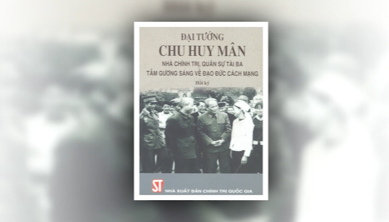 Cuốn sách: "Đại tướng Chu Huy Mân - Nhà chính trị quân sự tài ba" - Ngày 21/3/2023