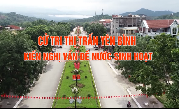 Cử tri thị trấn Yên Bình kiến nghị vấn đề nước sinh hoạt - Ngày 03/12/2021