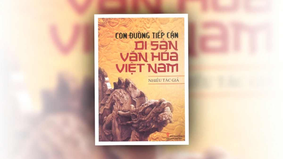 Cuốn sách: "Con đường tiếp cận di sản văn hóa Việt Nam" - Ngày 16/01/2024