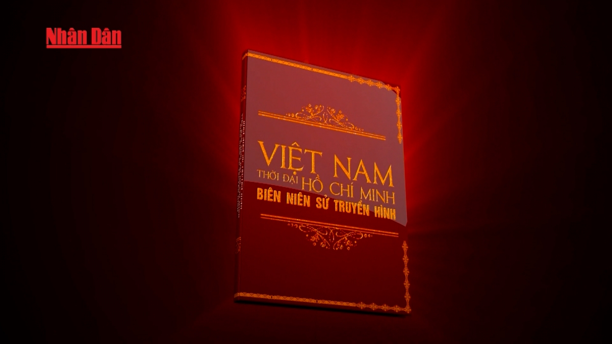 Cuốn sách “Việt Nam thời đại Hồ Chí Minh - Biên niên sử truyền hình” - Ngày 19/9/2023