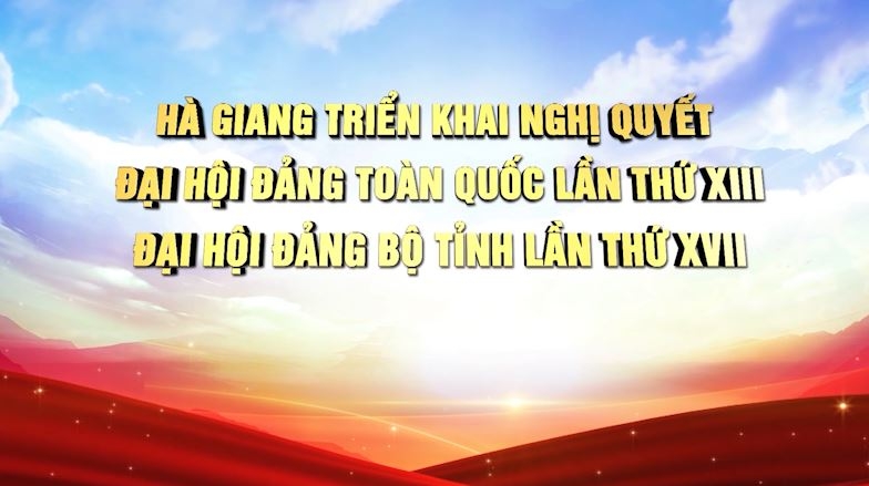 Phim tài liệu: Hà Giang triển khai Nghị quyết